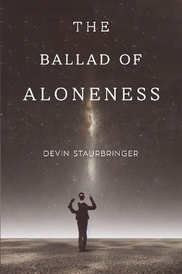 The Ballad of Aloneness - Devin Staurbringer