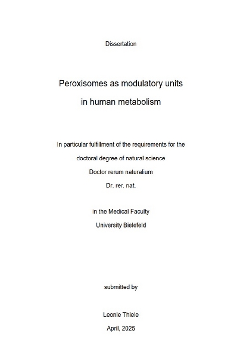 Peroxisomes as modulatory units in human metabolism - Leonie Thiele
