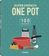 Super Einfach One Pot