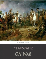 On War: All Volumes -  Carl von Clausewitz