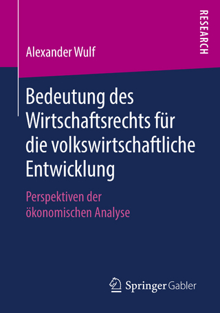 Bedeutung des Wirtschaftsrechts für die volkswirtschaftliche Entwicklung