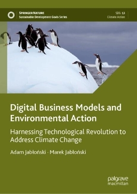 Digital Business Models and Environmental Action - Adam Jabłoński, Marek Jabłoński