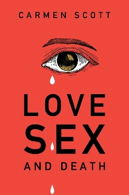 Love, Sex and Death - Carmen Scott