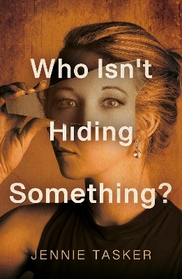 Who Isn't Hiding Something? - Jennie Tasker