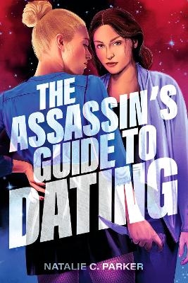 The Assassin's Guide to Dating - Natalie C. Parker