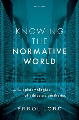 Knowing the Normative World - Errol Lord