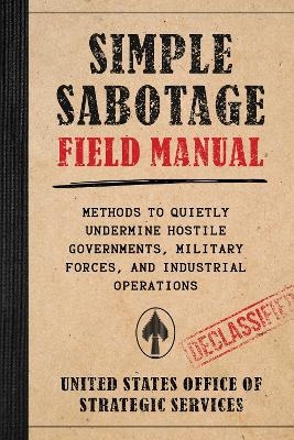 Simple Sabotage Field Manual -  Office of Strategic Services