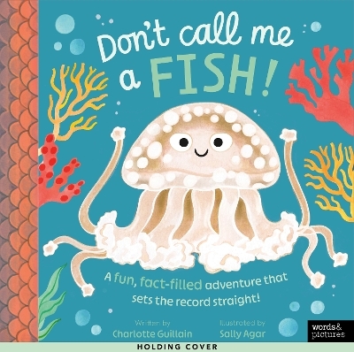 Don't Call Me a Fish! - Charlotte Guillain