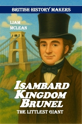 Isambard Kingdom Brunel - Liam McLean
