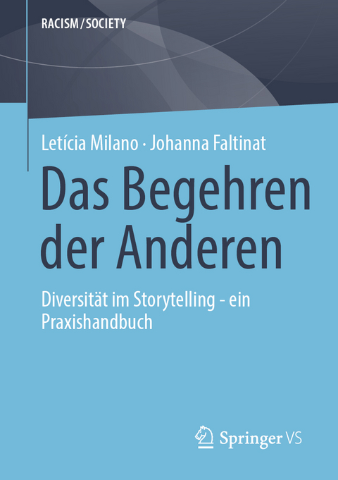 Das Begehren der Anderen - Let&iacute;cia Milano, Johanna Faltinat