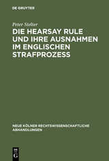 Die Hearsay Rule und ihre Ausnahmen im englischen Strafproze&szlig; - Peter Stelter