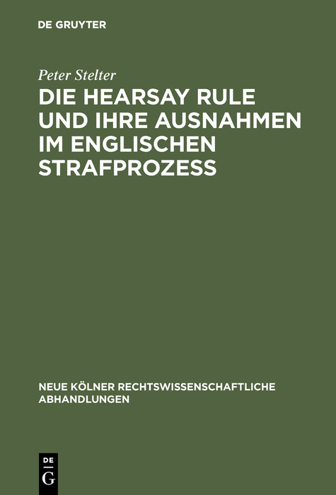 Die Hearsay Rule und ihre Ausnahmen im englischen Strafproze&szlig; - Peter Stelter
