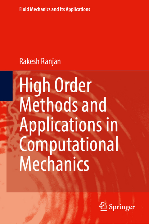 High Order Methods and Applications in Computational Mechanics - Rakesh Ranjan