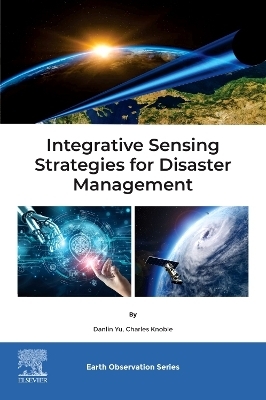 Integrative Sensing Strategies for Disaster Management - Danlin Yu, Charles Knoble