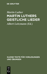 Martin Luthers geistliche Lieder - Martin Luther