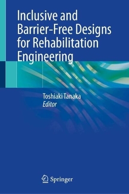 Inclusive and Barrier-Free Designs for Rehabilitation Engineering