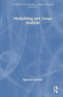 Mentalizing and Group Analysis - Sigmund Karterud