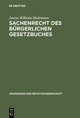 Sachenrecht des B&uuml;rgerlichen Gesetzbuches - Justus Wilhelm Hedemann