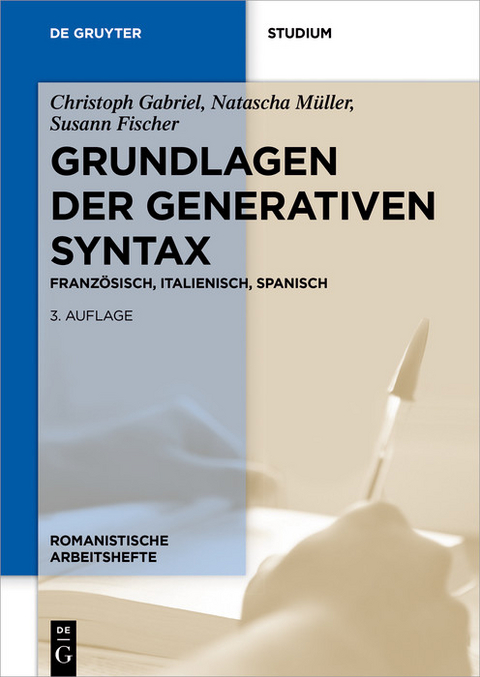 Grundlagen der generativen Syntax -  Christoph Gabriel,  Natascha M&uuml;ller,  Susann Fischer