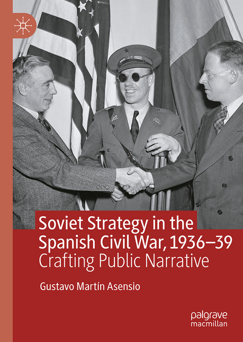 Soviet Strategy in the Spanish Civil War, 1936&ndash;39 - Gustavo Mart&iacute;n Asensio