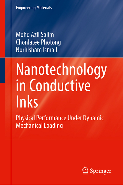 Nanotechnology in Conductive Inks - Mohd Azli Salim, Chonlatee Photong, Norhisham Ismail