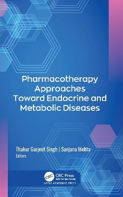 Pharmacotherapy Approaches Toward Endocrine and Metabolic Diseases - 