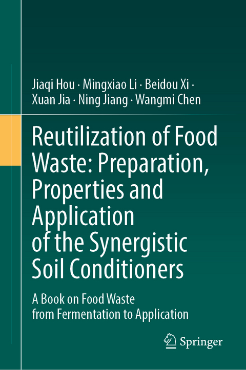 Food Waste Valorization: Preparation, Properties, and Application of the Synergistic Soil Conditioners - Jiaqi Hou, Mingxiao Li, Beidou Xi, Xuan Jia, Ning Jiang, Wangmi Chen