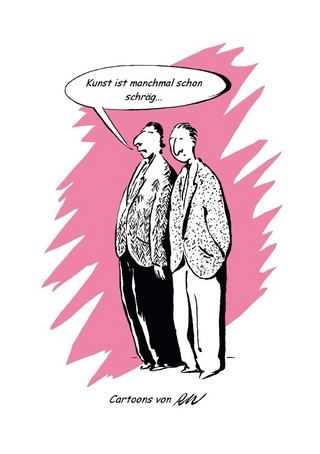Kunst ist manchmal schon schräg...