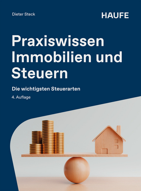 Praxiswissen Immobilien und Steuern - Dieter Steck