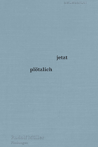 jetzt plötzlich
