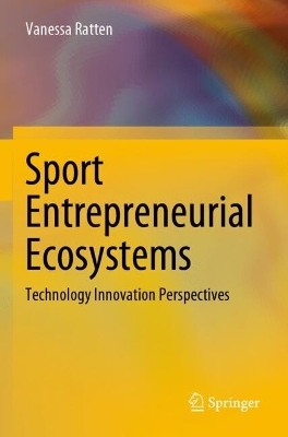 Sport Entrepreneurial Ecosystems - Vanessa Ratten