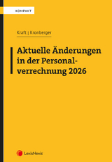 Aktuelle Änderungen in der Personalverrechnung 2026 - Kraft, Rainer; Kronberger, Birgit