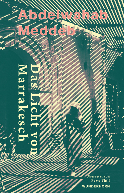 Das Licht von Marrakesch - Abdelwahab Meddeb