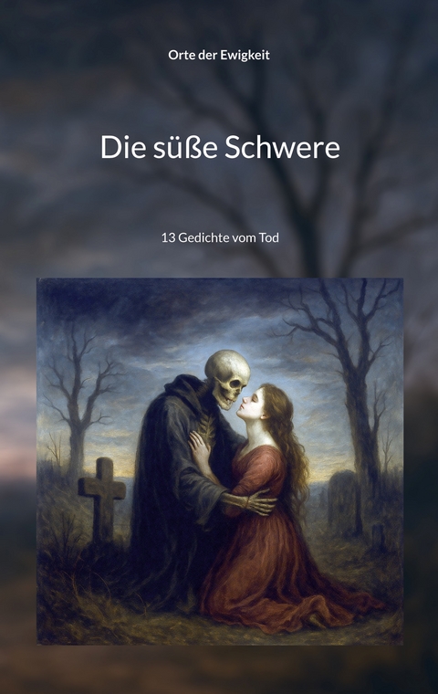 Die s&uuml;&szlig;e Schwere - Orte der Ewigkeit