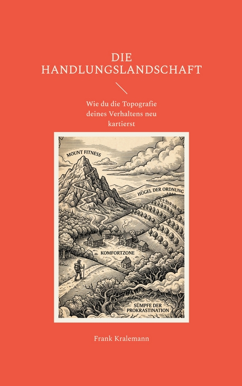 Die Handlungslandschaft - Frank Kralemann