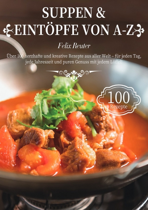 Suppen &amp; Eint&ouml;pfe von A&ndash;Z - Felix Reuter