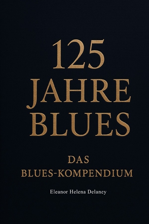 125 Jahre Blues - Eleanor Helena Delaney
