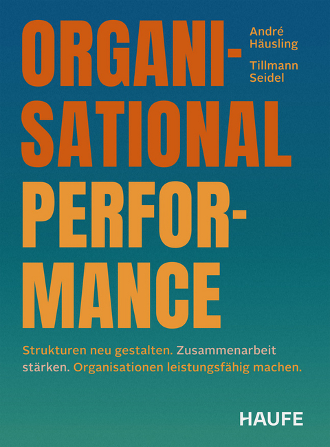 Organisational Performance - Andr&eacute; H&auml;usling, Tillmann Seidel