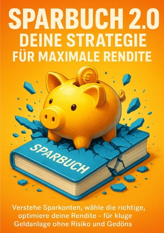 Sparbuch 2.0: Deine Strategie für maximale Rendite