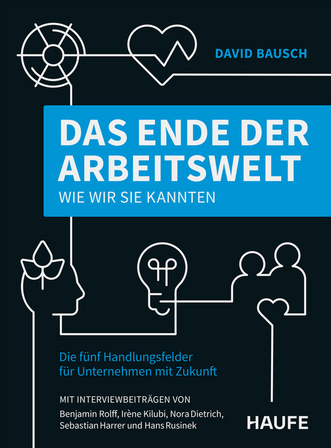 Das Ende der Arbeitswelt, wie wir sie kannten - David Bausch