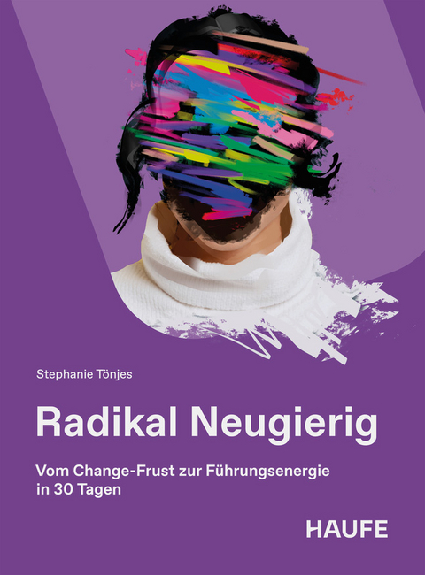 Radikal Neugierig - Stephanie T&ouml;njes