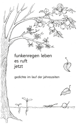 funkenregen leben, es ruft, jetzt