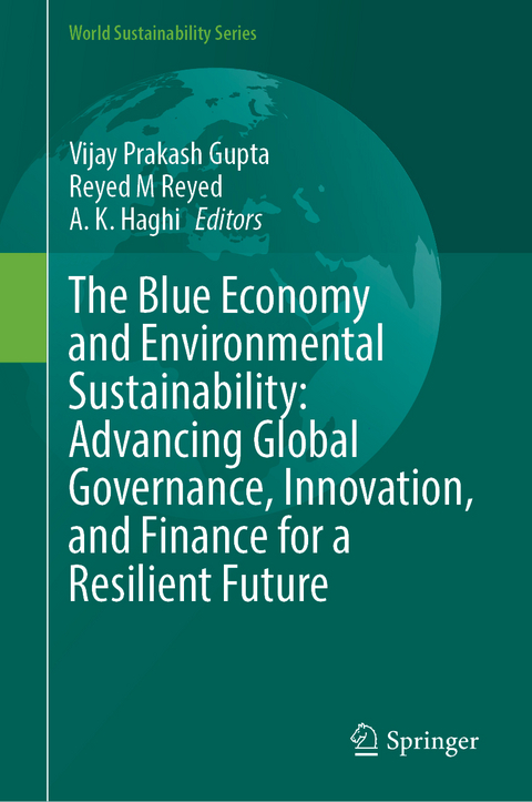 The Blue Economy and Environmental Sustainability: Advancing Global Governance, Innovation, and Finance for a Resilient Future - 