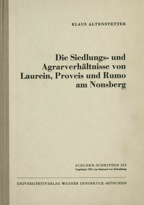 Die Siedlungs- und Agrarverh&auml;ltnisse von Laurein, Proveis und Rumo am Nonsberg - Klaus Altenstetter