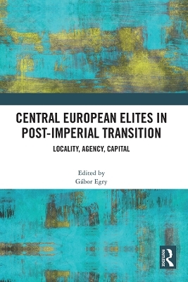 Central European Elites in Post-Imperial Transition - 