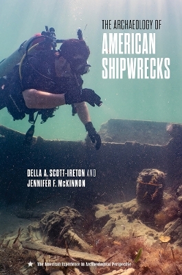 The Archaeology of American Shipwrecks - Della A.  Scott-Ireton, Jennifer F. McKinnon