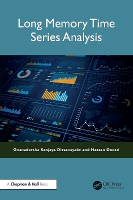 Long Memory Time Series Analysis - Gnanadarsha Sanjaya Dissanayake, Hassan Doosti