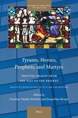 Tyrants, Heroes, Prophets, and Martyrs