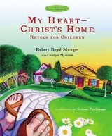My Heart--Christ's Home Retold for Children - Nystrom, Carolyn; Munger, Robert Boyd