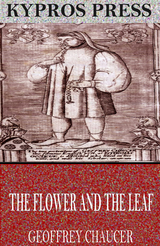 Flower and the Leaf -  Geoffrey Chaucer
